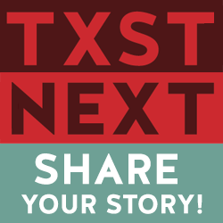 TXST NEXT Share Your Story